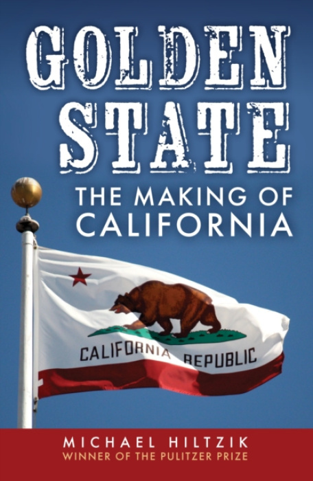 Golden State, The Making of California Amberley Publishing
