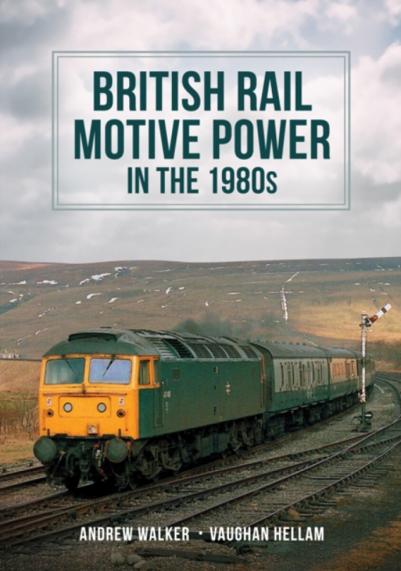 British Rail Motive Power in the 1980s - Andrew Walker, Vaughan Hellam
