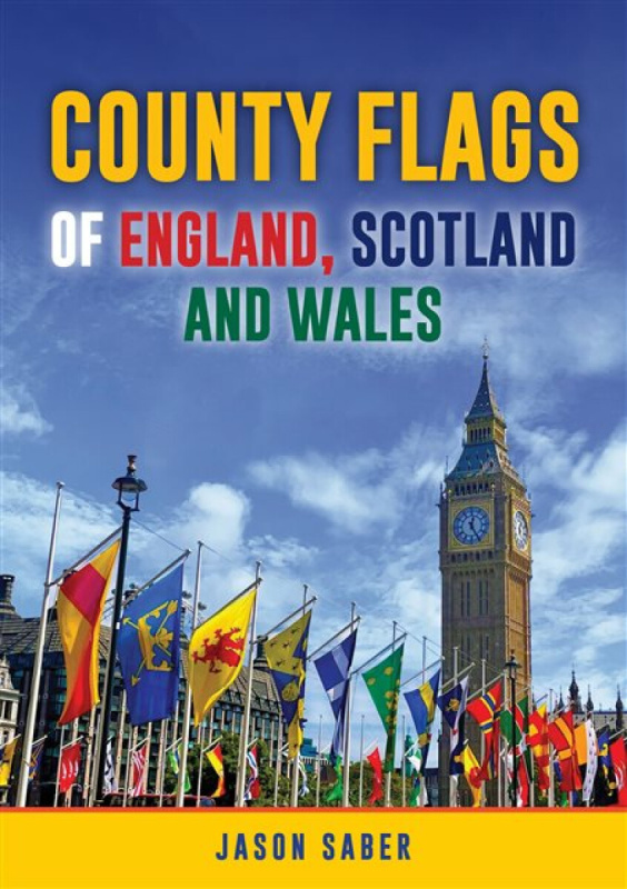County Flags of England, Scotland and Wales Amberley Publishing