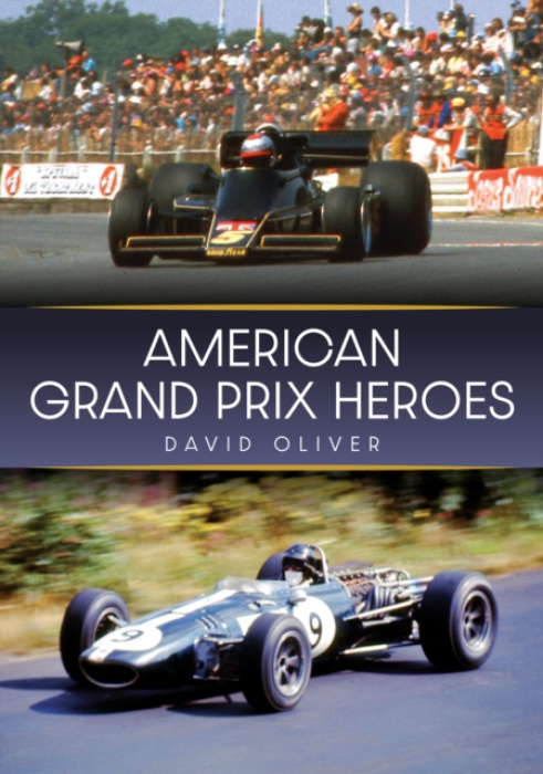 American Grand Prix Heroes Amberley Publishing