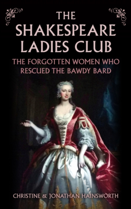 Amberley Publishing Shakespeare Ladies Club - Hainsworth, Christine and Jonathan