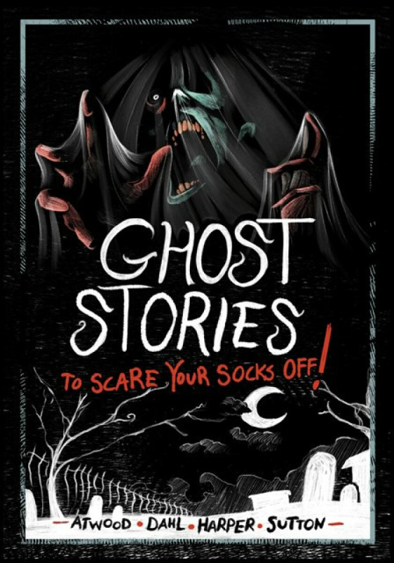 Ghost Stories to Scare Your Socks Off! - Harper Benjamin, Michael Dahl, Laurie S. Sutton, Megan Atwood