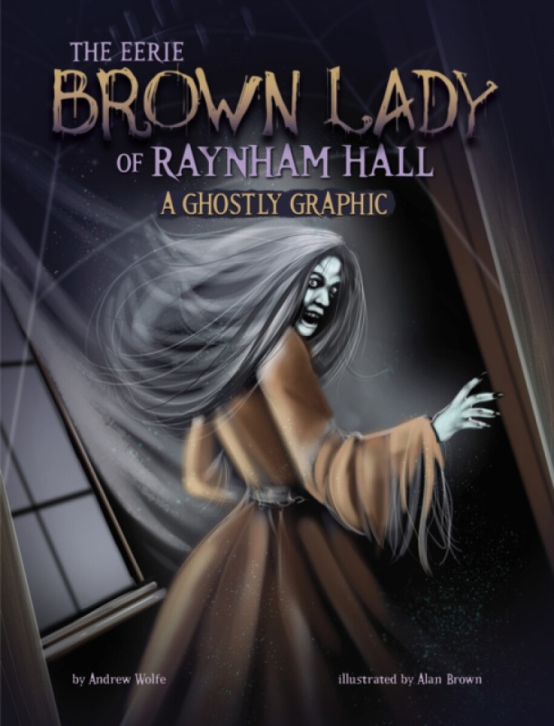 Capstone Global Library Ltd Eerie Brown Lady of Raynham Hall - Wolfe, Andrew