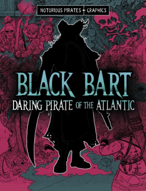 Capstone Global Library Ltd Black Bart, Daring Pirate of the Atlantic - Gunderson, Jessica