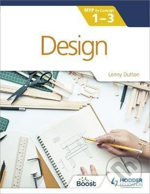 Design for the IB MYP 1-3 : By Concept - Lenny Dutton
