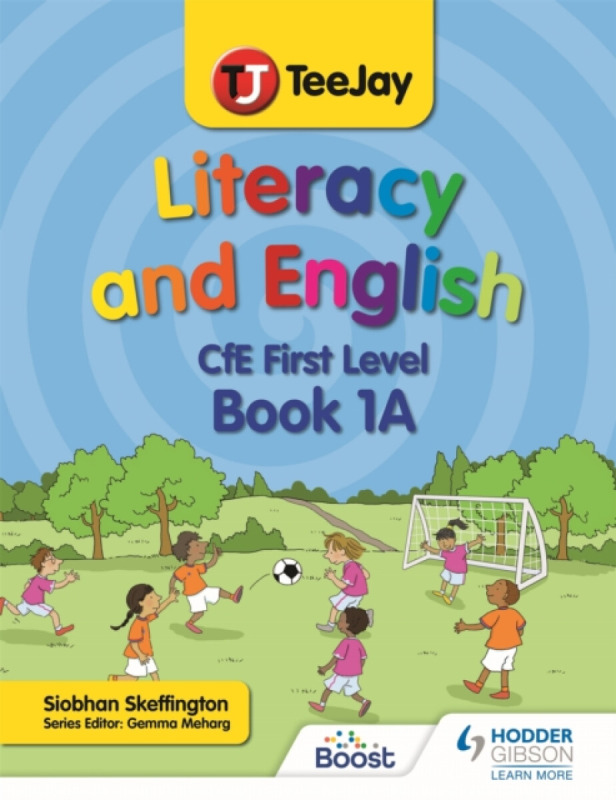 TeeJay Literacy and English CfE First Level Book 1A - Siobhan Skeffington