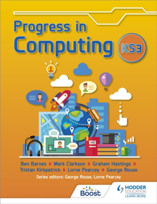 Progress in Computing: Key Stage 3 - Mark Clarkson, Lorne Pearcey, George Rouse, Graham Hastings