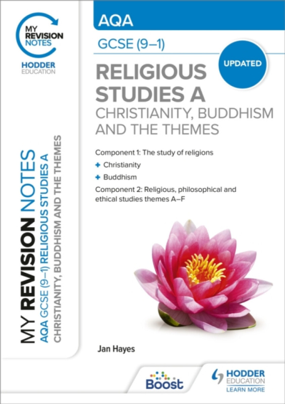 My Revision Notes: AQA GCSE (9-1) Religious Studies Specification A Christianity, Buddhism and the Religious, Philosophical and Ethical Themes - Jan H
