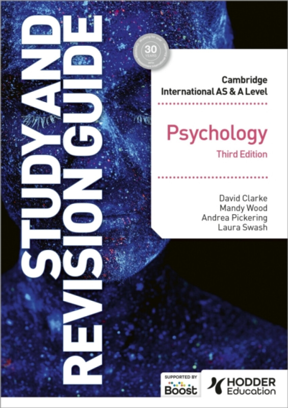 Cambridge International AS/A Level Psychology Study and Revision Guide Third Edition - David Clarke, Mandy Wood, Dr Laura Swash, Andrea Pickering