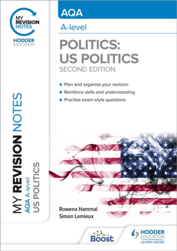 My Revision Notes: AQA A-level Politics: US and Comparative Politics: Second Edition - Simon Lemieux, Rowena Hammal