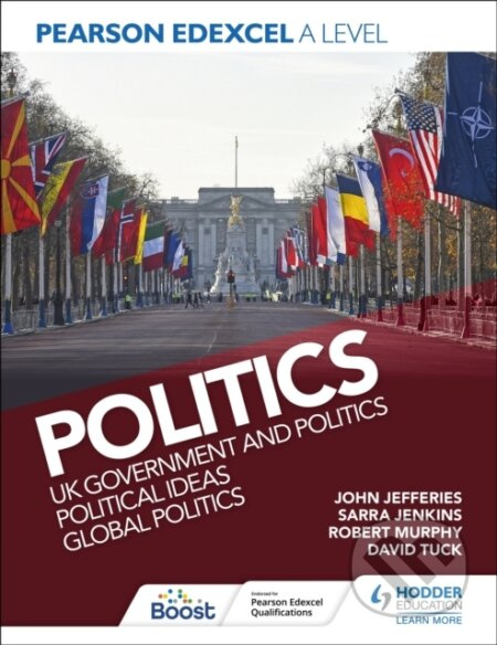 Pearson Edexcel A Level Politics: UK Government and Politics, Political Ideas and Global Politics - kniha z kategorie Humanitní a společenské vědy