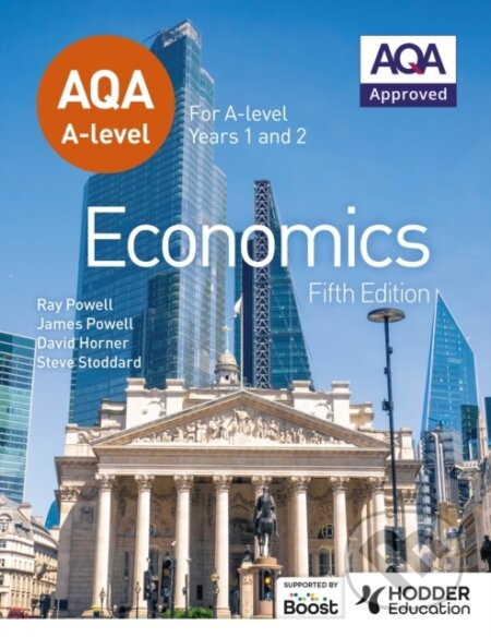 AQA A-level Economics Fifth Edition - David Horner, Steve Stoddard, Ray Powell, James Powell - kniha z kategorie Byznys a management