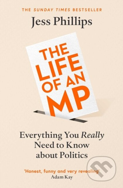 The Life of an MP (Everything You Really Need to Know About Politics) - kniha z kategorie Humanitní a společenské vědy