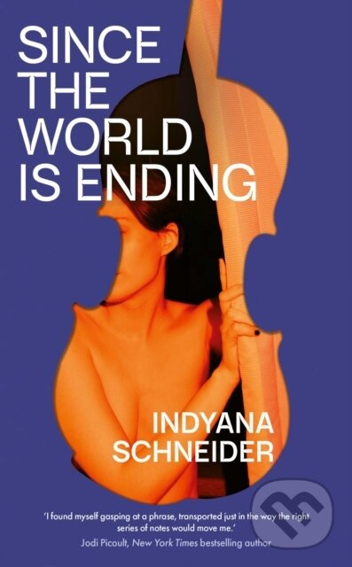 Since the World Is Ending - Indyana Schneider - kniha z kategorie Spoločenská beletria