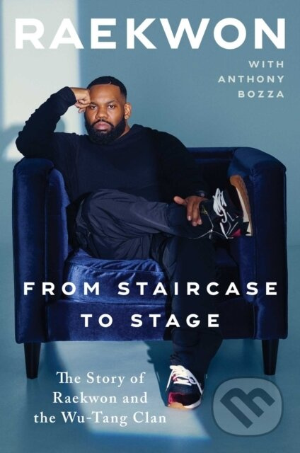 From Staircase to Stage (The Story of Raekwon and the Wu-Tang Clan) - kniha z kategorie Umění, design a architektura