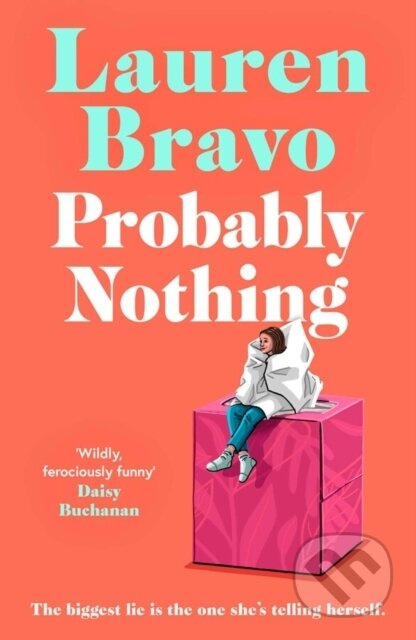 Probably Nothing (An irresistibly warm, witty and hilarious novel.)