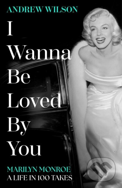I Wanna Be Loved By You (Marilyn Monroe, A Life in 100 Takes)