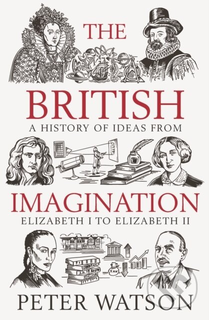 The British Imagination (A History of Ideas from Elizabeth I to Elizabeth II) - kniha z kategorie Historie