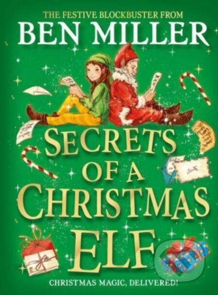 Secrets of a Christmas Elf (The perfect festive family gift from Chief Elf and million-copy selling Ben Miller) - kniha z kategorie Pro děti