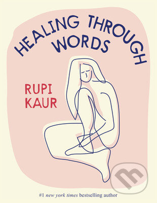 Healing Through Words - Rupi Kaur - kniha z kategorie Motivace a seberozvoj