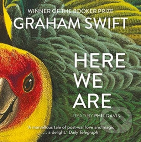 Here We Are - Graham Swift - kniha z kategorie Společenská beletrie