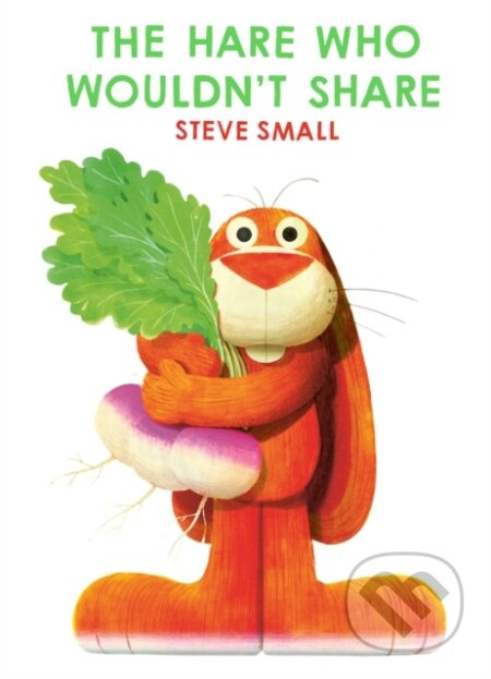 The Hare Who Wouldn't Share - Steve Small - kniha z kategorie Beletrie pro děti