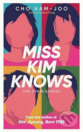 Miss Kim Knows and Other Stories - Cho Nam-Joo - kniha z kategorie Společenská beletrie