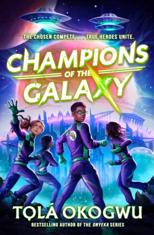 Simon & Schuster Ltd Champions of the Galaxy - Okogwu, Tola