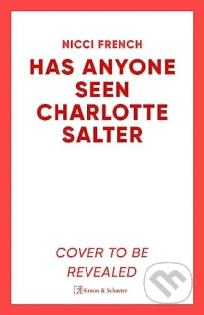 Has Anyone Seen Charlotte Salter? (The 'unputdownable' [Erin Kelly] new thriller from the bestselling author of psychological suspense) - kniha z…