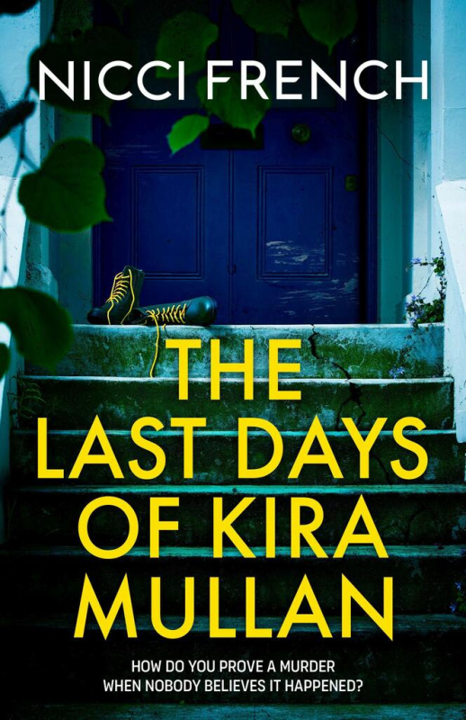 The Last Days of Kira Mullan (The unputdownable new thriller from the author of Richard & Judy Book Club pick Has Anyone Seen Charlotte Salter?) -…
