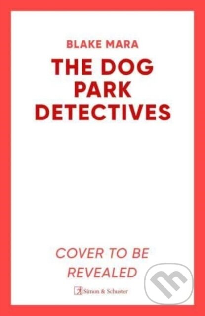 The Dog Park Detectives (Murder is never just a walk in the park . . .) - kniha z kategorie Detektivky, thrillery a horory