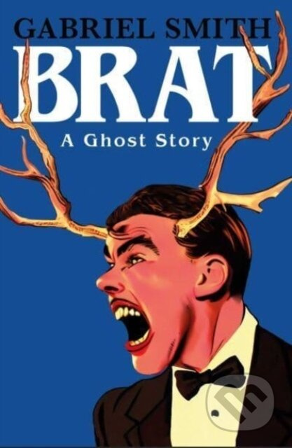 BRAT (A Ghost Story) - Gabriel Smith - kniha z kategorie Společenská beletrie