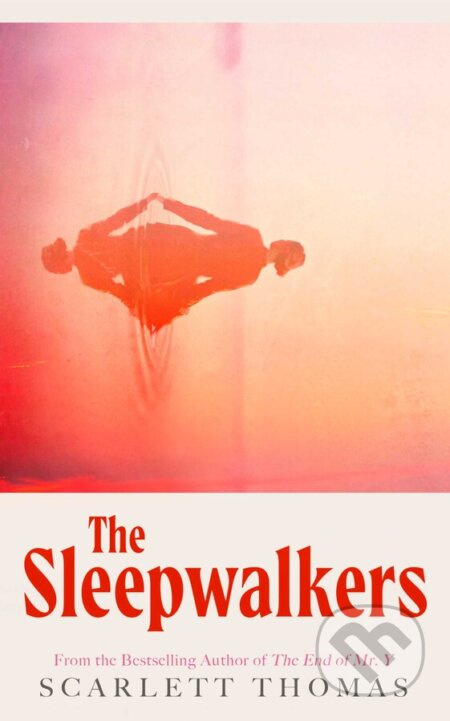 The Sleepwalkers - Scarlett Thomas - kniha z kategorie Thrillery