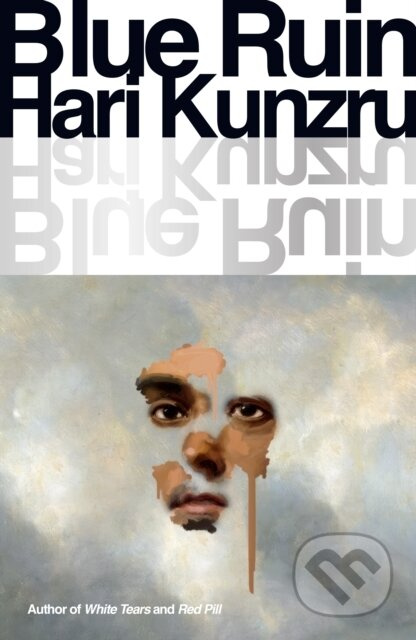 Blue Ruin - Hari Kunzru - kniha z kategorie Společenská beletrie