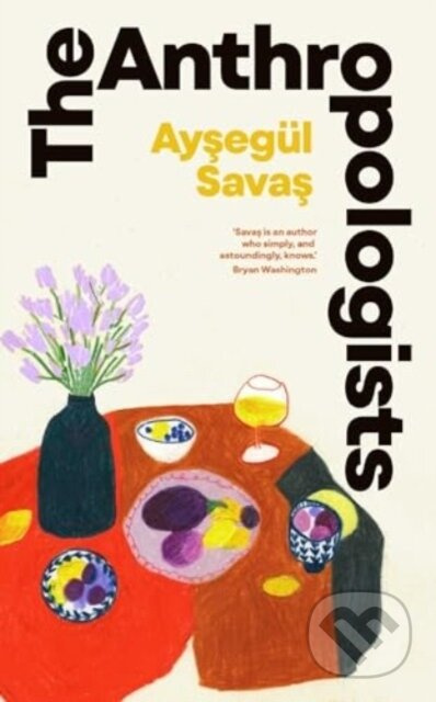 The Anthropologists - Aysegul Savas - kniha z kategorie Společenská beletrie