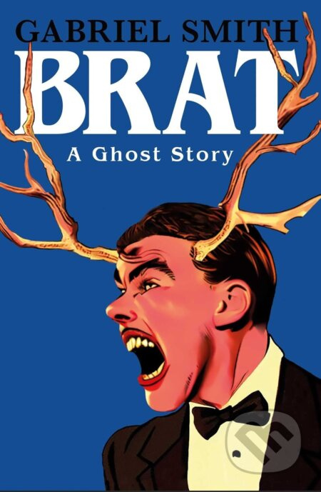 BRAT (A Ghost Story) - Gabriel Smith - kniha z kategorie Společenská beletrie