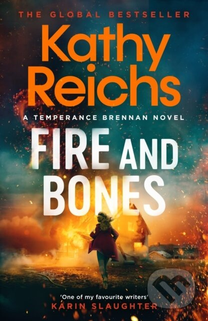Fire and Bones (The brand new thriller in the bestselling Temperance Brennan series, it's 'Reichs at her very best' (Mail)) - kniha z kategorie…
