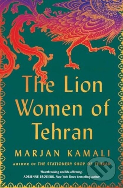 The Lion Women of Tehran (The life-affirming BBC Radio 2 Book Club pick) - kniha z kategorie Společenská beletrie
