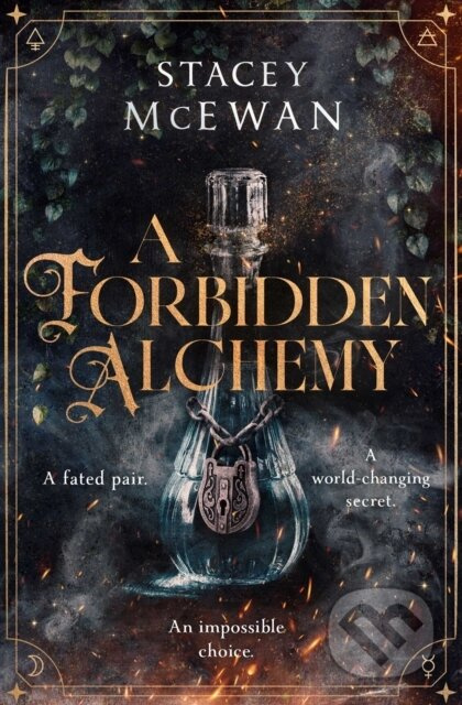 A Forbidden Alchemy (an exhilarating slow burn romantasy of first loves and betrayals) - kniha z kategorie Fantasy