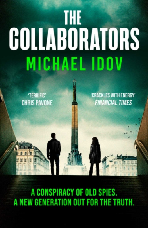 The Collaborators (An exhilarating debut spy thriller, packed with explosive action and up-to-the-minute tradecraft)