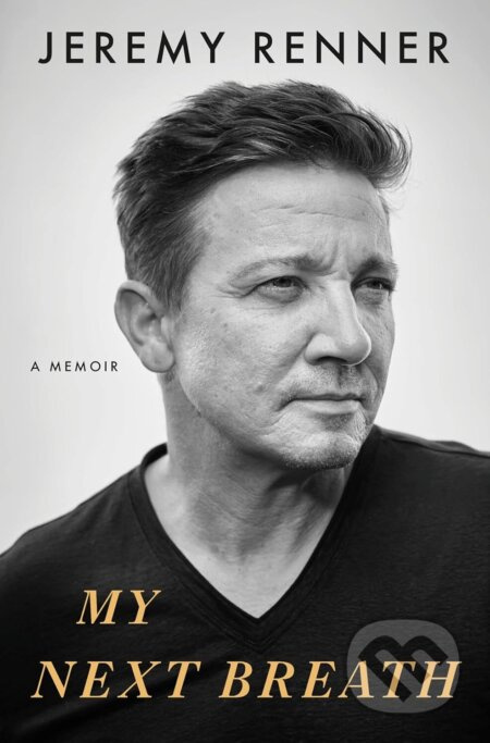My Next Breath - Jeremy Renner - kniha z kategorie Autobiografie