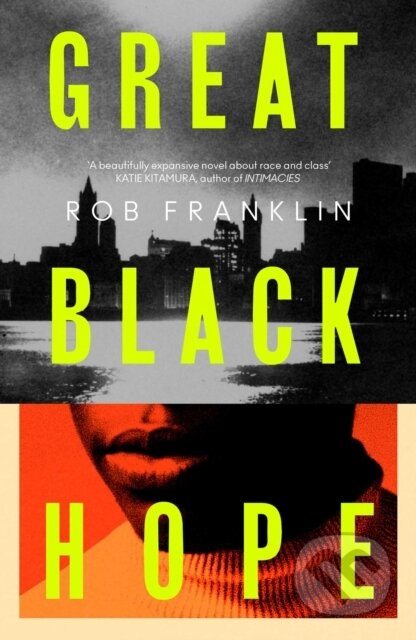 Great Black Hope - Rob Franklin - kniha z kategorie Společenská beletrie