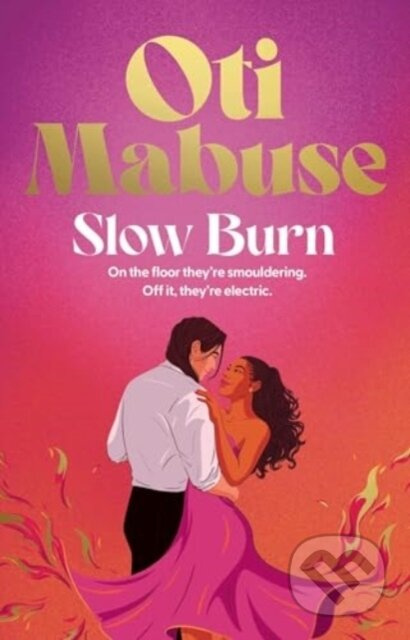 Slow Burn (The unputdownable debut spicy romance novel from Strictly Come Dancing star Oti Mabuse) - kniha z kategorie Romantika