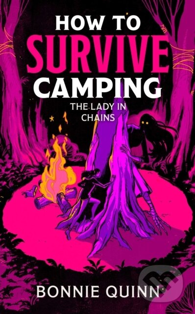 How to Survive Camping: The Lady in Chains - Bonnie Quinn - kniha z kategorie Společenská beletrie