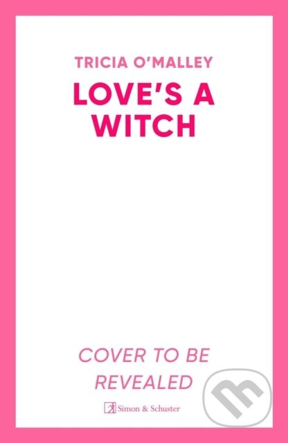 Loves a Witch (Charmed meets The Pumpkin Spice Cafe – an unmissable cosy witchy romance from the bestselling author of Wild Scottish Knight)