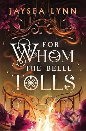 For Whom the Belle Tolls - Jaysea Lynn - kniha z kategorie Fantasy