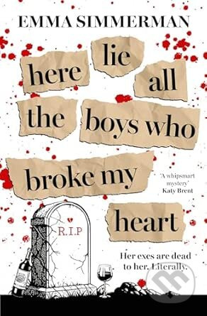 Here Lie All the Boys Who Broke My Heart (A binge-worthy campus thriller romance!)