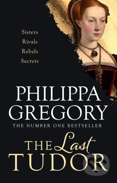 The Last Tudor (Gripping and compelling: three sisters fight to survive the intrigues of Tudor court from the Sunday Times bestselling author) -…