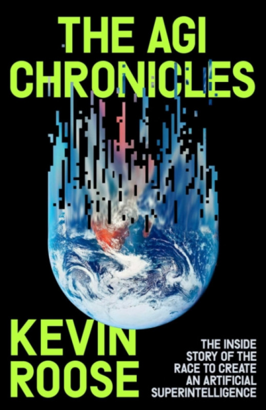Simon & Schuster UK AGI Chronicles - Roose, Kevin