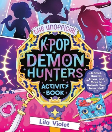 Unofficial K-Pop Demon Hunters Activity Book - Lila Violet - kniha z kategorie Pro děti
